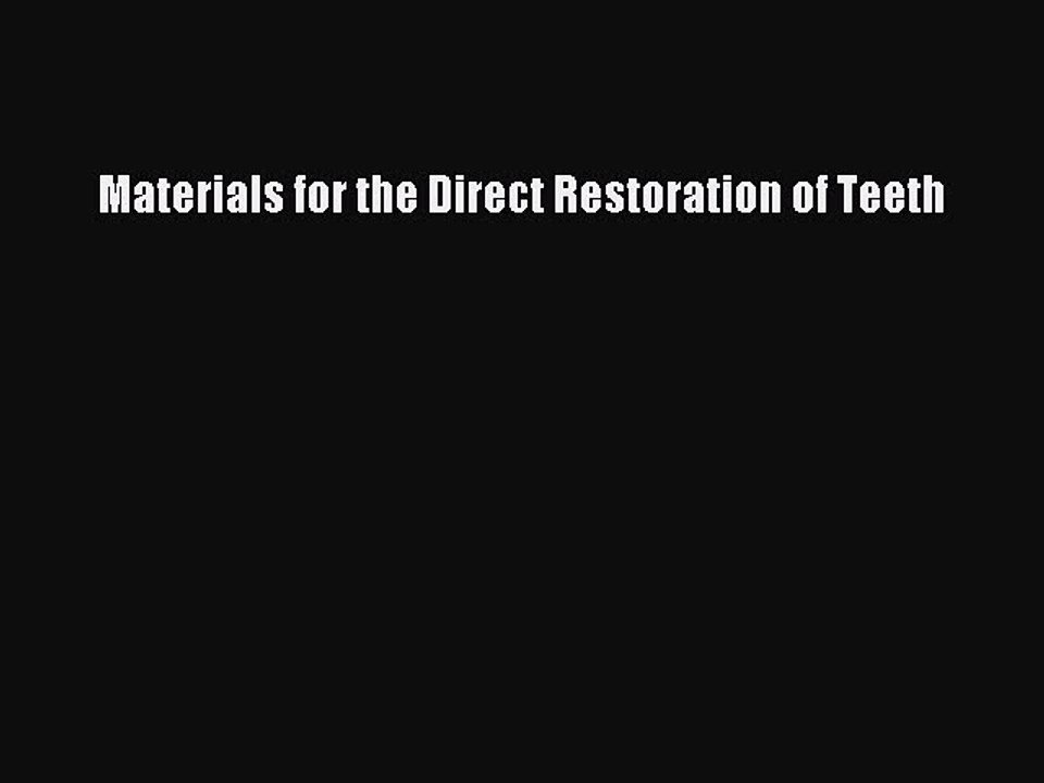 Download Materials for the Direct Restoration of Teeth Ebook Online