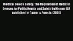 Read Medical Device Safety: The Regulation of Medical Devices for Public Health and Safety