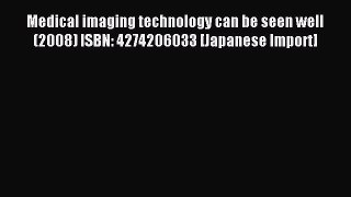 Read Medical imaging technology can be seen well (2008) ISBN: 4274206033 [Japanese Import]