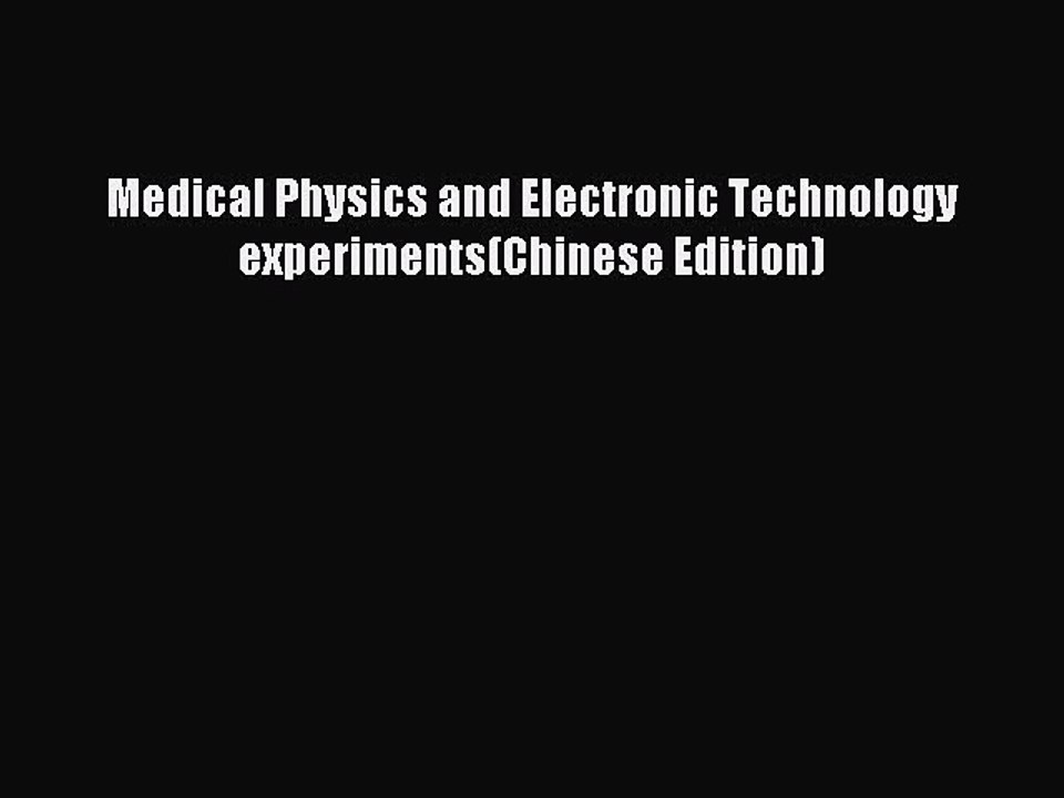 Download Medical Physics and Electronic Technology experiments(Chinese Edition) Ebook Online