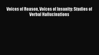 Read Voices of Reason Voices of Insanity: Studies of Verbal Hallucinations PDF Free