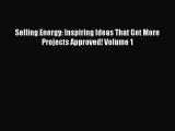 [PDF] Selling Energy: Inspiring Ideas That Get More Projects Approved! Volume 1 Download Full
