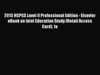 Read 2015 HCPCS Level II Professional Edition - Elsevier eBook on Intel Education Study (Retail