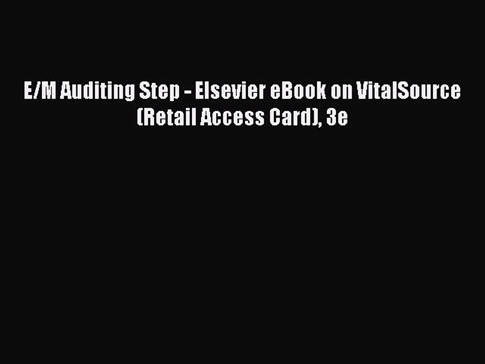 Download E/M Auditing Step - Elsevier eBook on VitalSource (Retail Access Card) 3e PDF Free