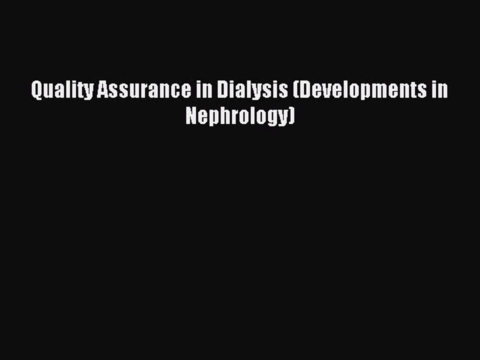 Download Quality Assurance in Dialysis (Developments in Nephrology) Ebook Free