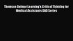 Read Thomson Delmar Learning's Critical Thinking for Medical Assistants DVD Series Ebook Free