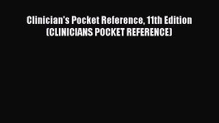 Read Clinician's Pocket Reference 11th Edition (CLINICIANS POCKET REFERENCE) Ebook Free