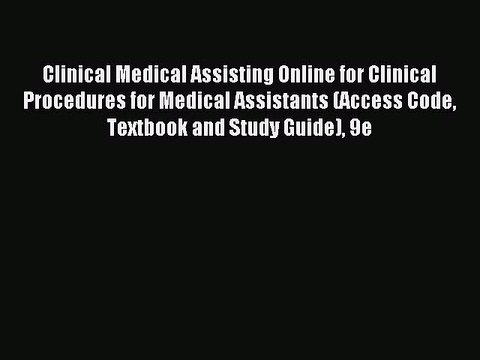Read Clinical Medical Assisting Online for Clinical Procedures for Medical Assistants (Access