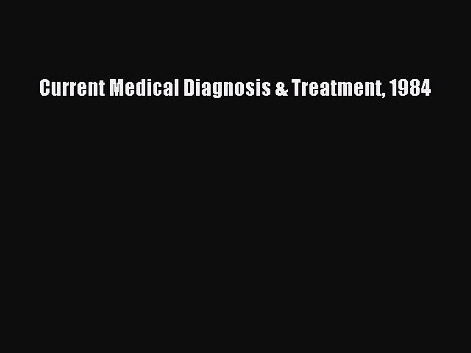 Download Current Medical Diagnosis & Treatment 1984 Ebook Online