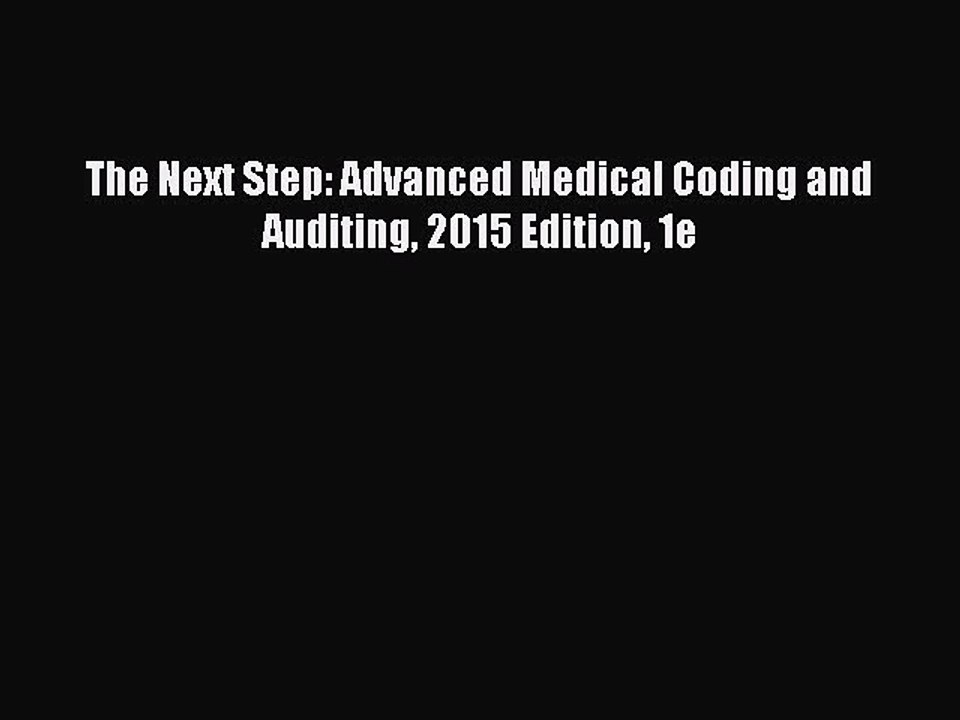 Read The Next Step: Advanced Medical Coding and Auditing 2015 Edition 1e Ebook Free
