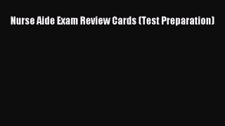 Download Nurse Aide Exam Review Cards (Test Preparation) PDF Free