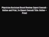Read Physician Assistant Board Review: Expert Consult - Online and Print 2e (Expert Consult