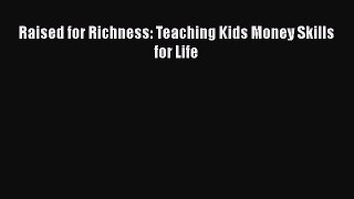 Download Book Raised for Richness: Teaching Kids Money Skills for Life PDF Free