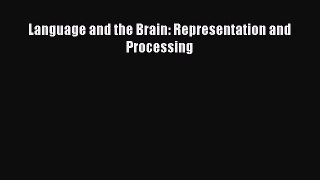 Read Language and the Brain: Representation and Processing Ebook Free