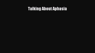 Read Talking About Aphasia PDF Free