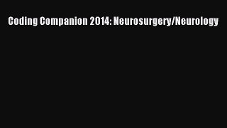 Read Coding Companion 2014: Neurosurgery/Neurology Ebook Free