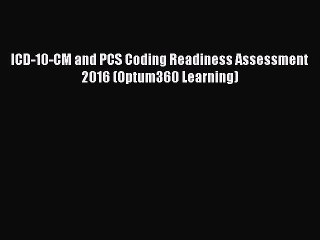 Download ICD-10-CM and PCS Coding Readiness Assessment 2016 (Optum360 Learning) Ebook Online