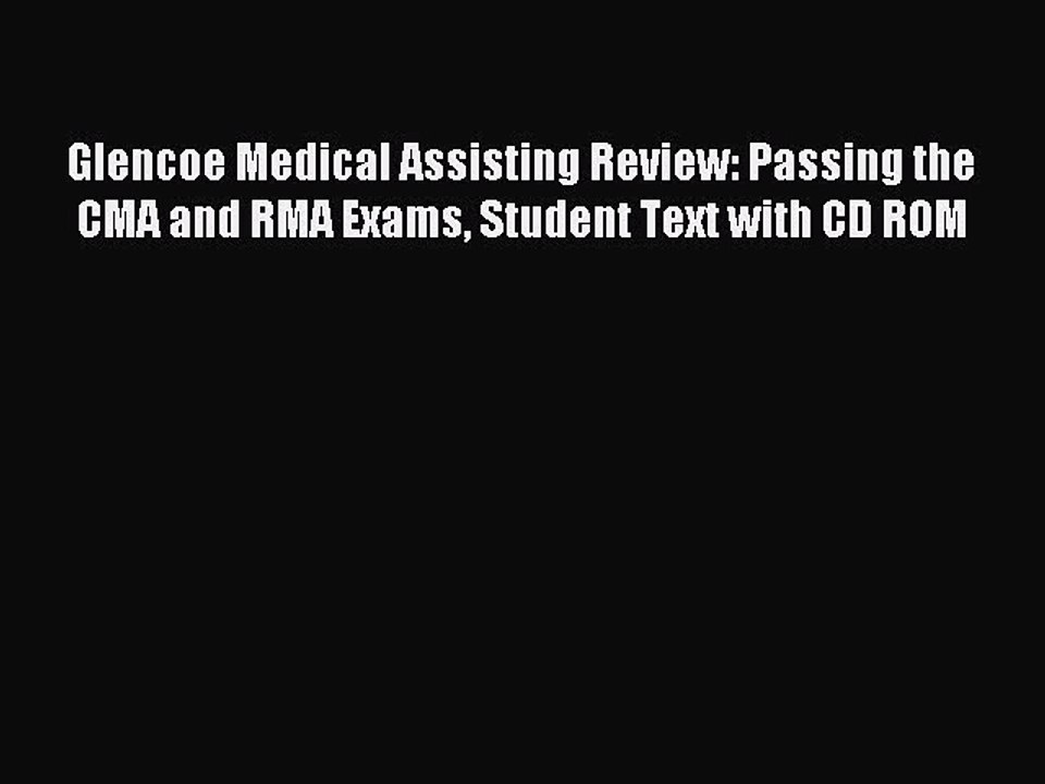 Read Glencoe Medical Assisting Review: Passing the CMA and RMA Exams Student Text with CD ROM