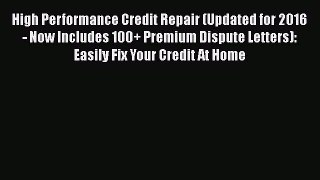 Read Book High Performance Credit Repair (Updated for 2016 - Now Includes 100+ Premium Dispute