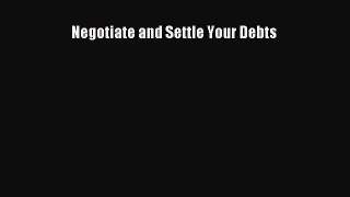 Read Book Negotiate and Settle Your Debts ebook textbooks