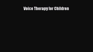 Download Voice Therapy for Children Ebook Free