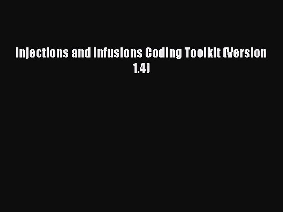 Download Injections and Infusions Coding Toolkit (Version 1.4) PDF Online