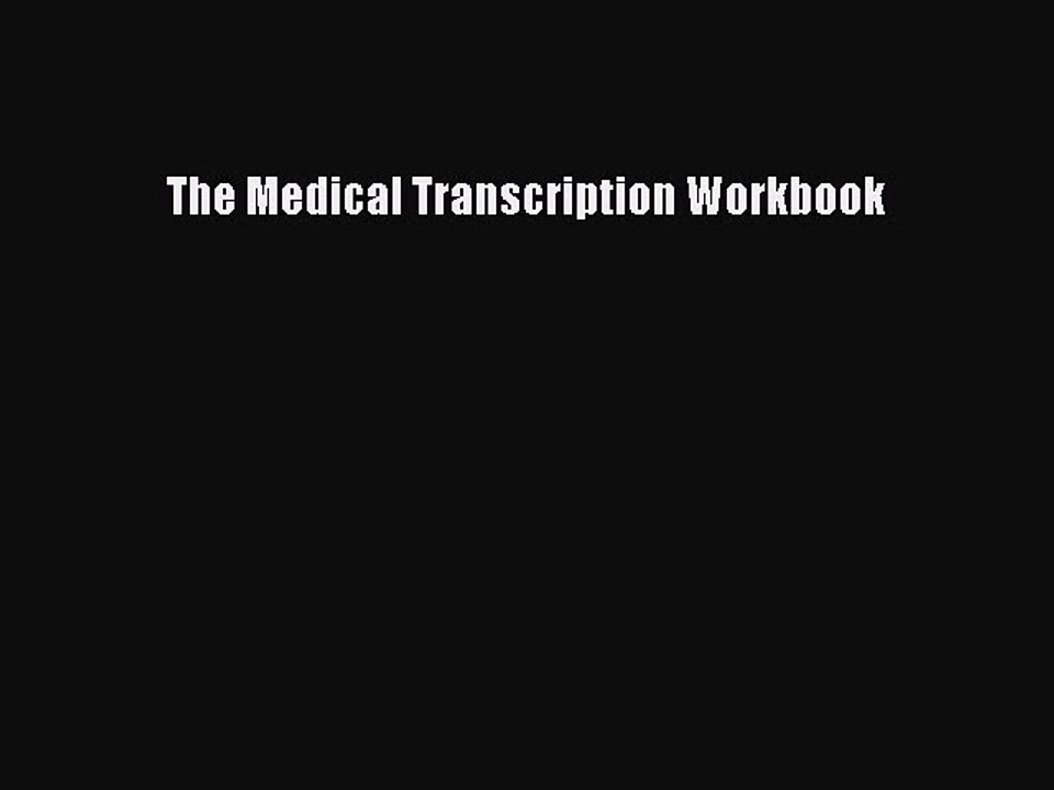 Download The Medical Transcription Workbook Ebook Free