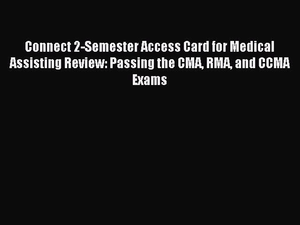 Download Connect 2-Semester Access Card for Medical Assisting Review: Passing the CMA RMA and