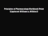 Read Principles of Pharmacology Workbook (Point (Lippincott Williams & Wilkins)) Ebook Free