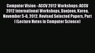 [PDF] Computer Vision - ACCV 2012 Workshops: ACCV 2012 International Workshops Daejeon Korea