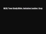 Read Book NKJV Teen Study Bible Imitation Leather Gray E-Book Free
