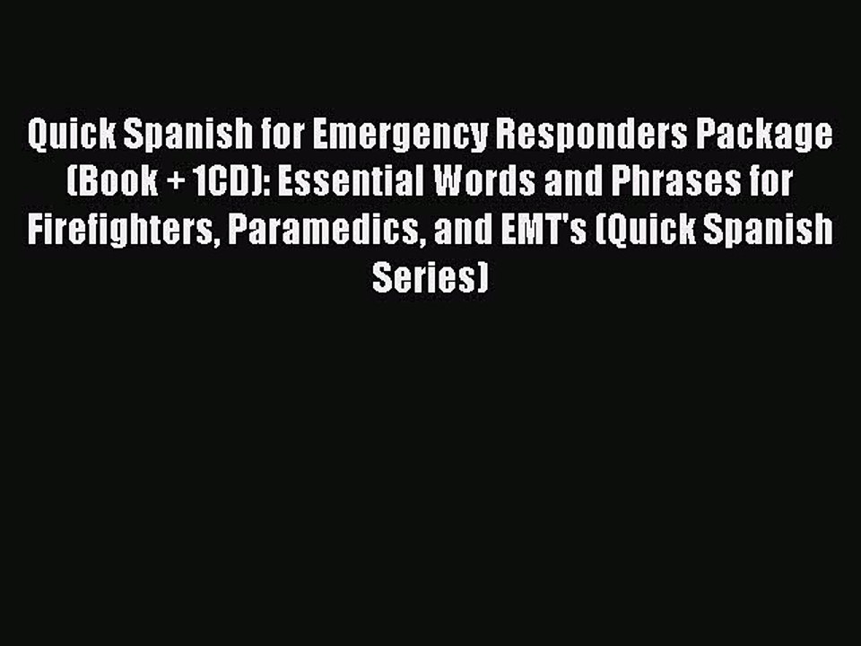 Read Quick Spanish for Emergency Responders Package (Book + 1CD): Essential Words and Phrases