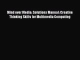 [PDF] Mind over Media: Solutions Manual: Creative Thinking Skills for Multimedia Computing