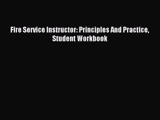 Read Fire Service Instructor: Principles And Practice Student Workbook Ebook Free