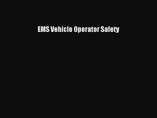 Download EMS Vehicle Operator Safety Ebook Free
