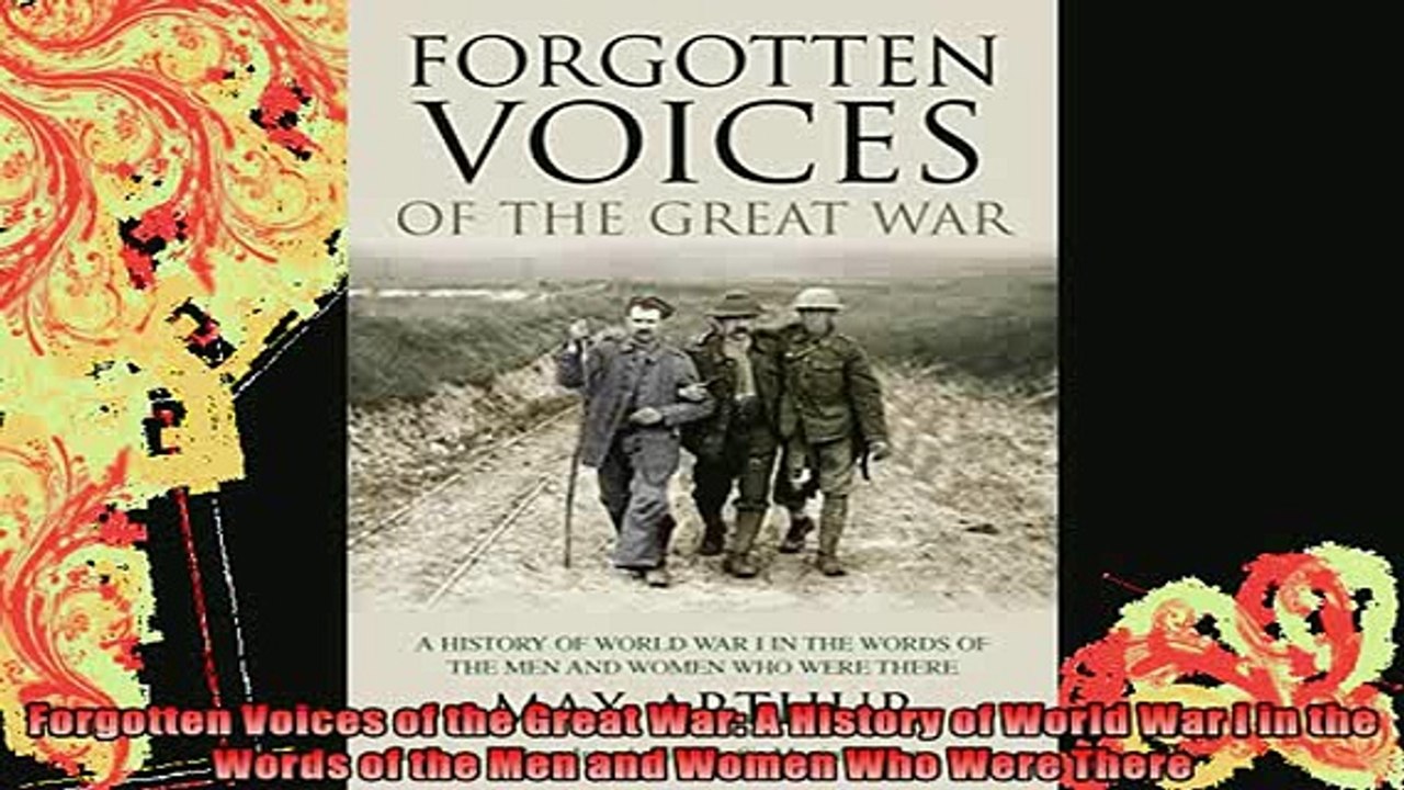 READ book  Forgotten Voices of the Great War A History of World War I in the Words of the Men and Full Free