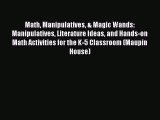 Read Math Manipulatives & Magic Wands: Manipulatives Literature Ideas and Hands-on Math Activities