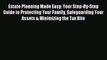 [PDF] Estate Planning Made Easy: Your Step-By-Step Guide to Protecting Your Family Safeguarding