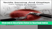 Read Tactile Sensing and Display: Haptic Feedback For Minimally Invasive Surgery And Robotics  PDF