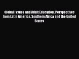 Read Book Global Issues and Adult Education: Perspectives from Latin America Southern Africa