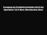 Download Erzeugung von Krankheitszuständen durch das Experiment: Teil 4: Niere Nierenbecken