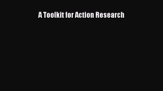 Read Book A Toolkit for Action Research ebook textbooks