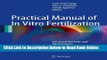 Read Practical Manual of In Vitro Fertilization: Advanced Methods and Novel Devices  Ebook Free