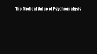 Read The Medical Value of Psychoanalysis Ebook Free