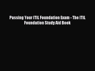 下载视频: Read Passing Your ITIL Foundation Exam - The ITIL Foundation Study Aid Book Ebook Free