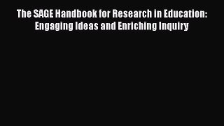 Download Book The SAGE Handbook for Research in Education: Engaging Ideas and Enriching Inquiry