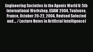 [PDF] Engineering Societies in the Agents World V: 5th International Workshop ESAW 2004 Toulouse