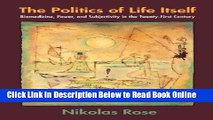 Download The Politics of Life Itself: Biomedicine, Power, and Subjectivity in the Twenty-First