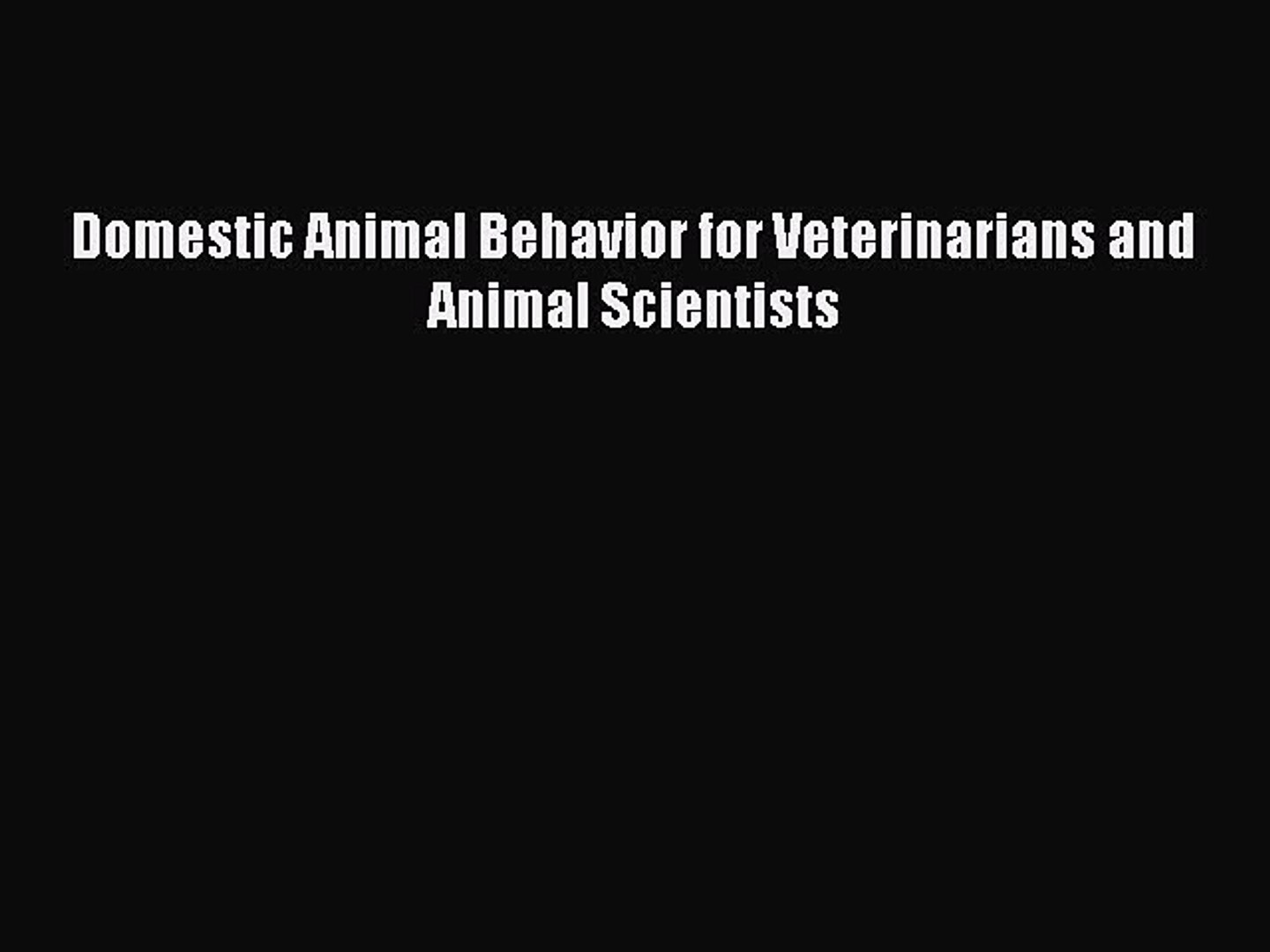 Read Book Domestic Animal Behavior for Veterinarians and Animal Scientists ebook textbooks