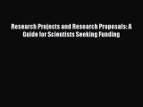Read Book Research Projects and Research Proposals: A Guide for Scientists Seeking Funding